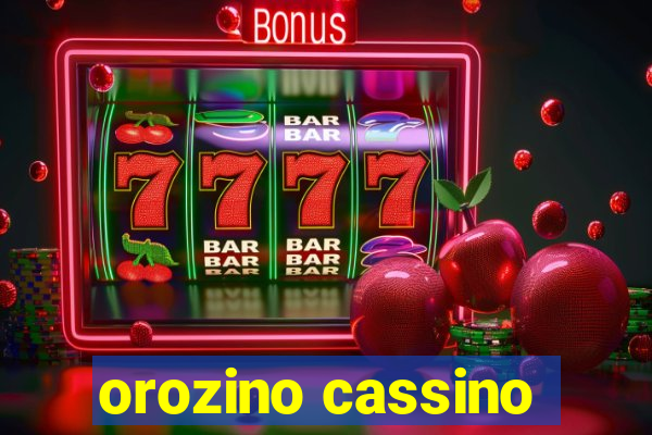 orozino cassino